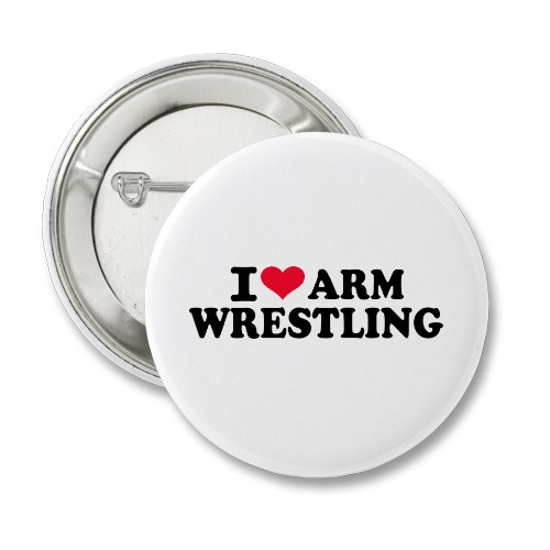 I love armwrestling round button